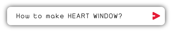 How to make HEART WINDOW?