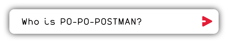 Who is PO-PO-POSTMAN?