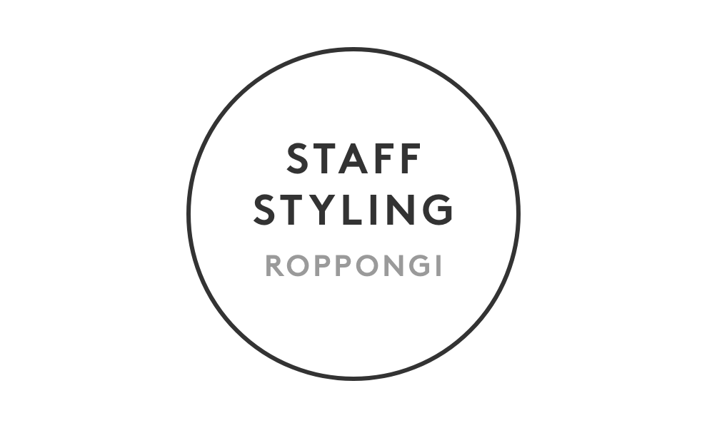 STAFF STYLING 六本木店